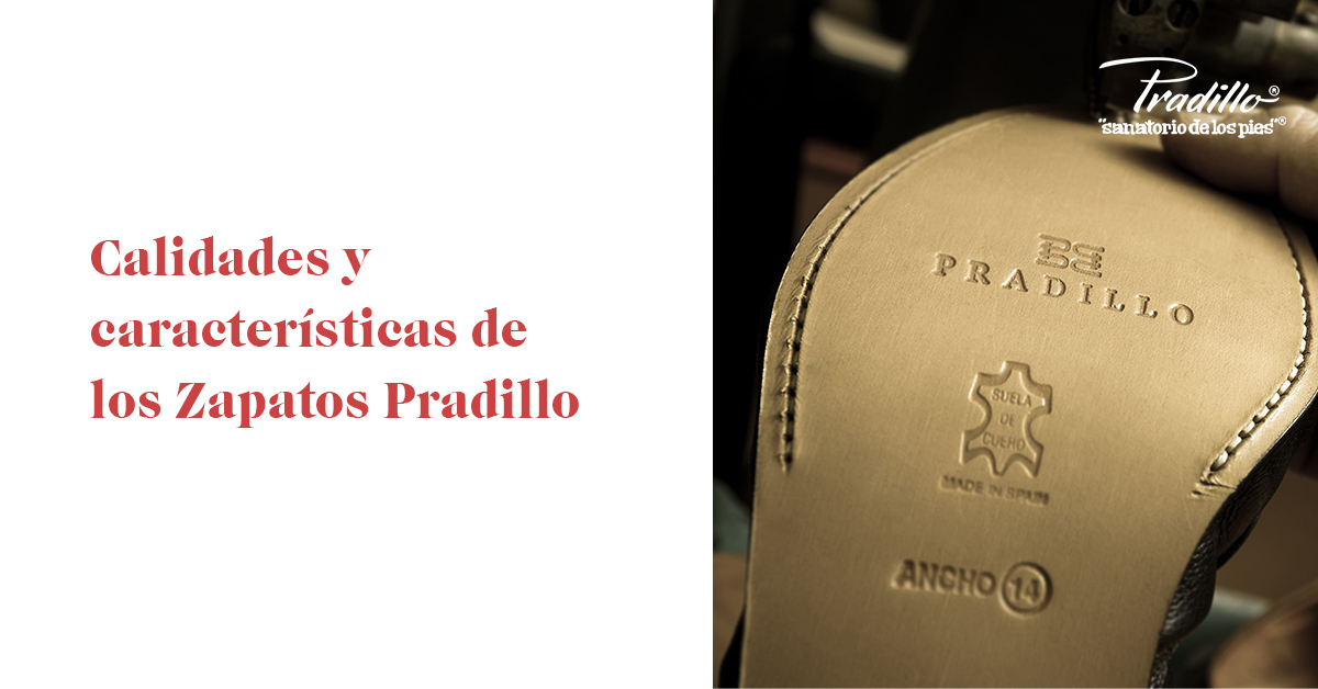 Calidades y características de los Zapatos Pradillo
