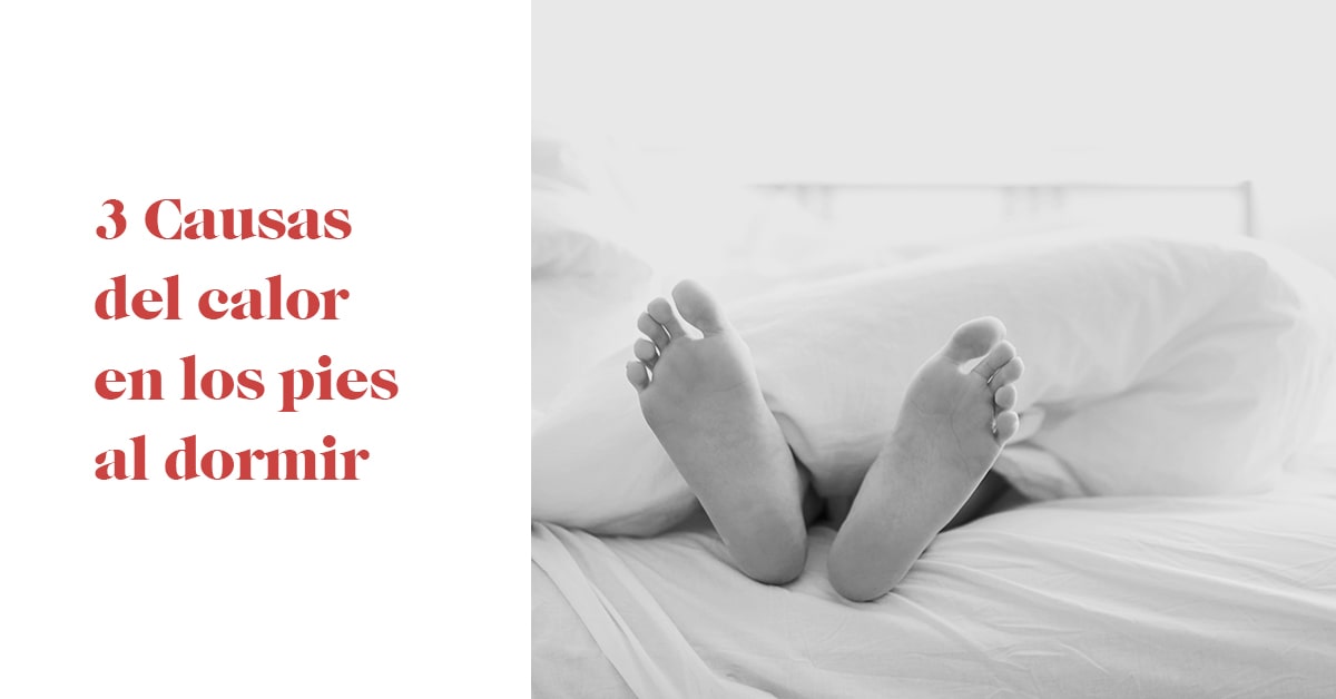 3 causas del calor en los pies al dormir